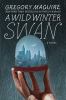 Go to record A wild winter swan : a novel