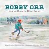Go to record Bobby Orr and the hand-me-down skates