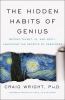 Go to record Hidden habits of genius : beyond talent, IQ, and grit--unl...