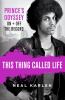 Go to record This thing called life : Prince's odyssey, on and off the ...