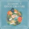 Go to record Becoming a good creature