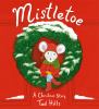 Go to record Mistletoe : a Christmas story