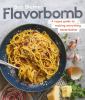 Go to record Flavorbomb : a rogue guide to making everything taste better