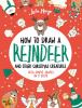 Go to record How to draw reindeer and other Christmas creatures : with ...