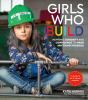 Go to record Girls who build : inspiring curiousity and confidence to m...