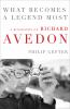 Go to record What becomes a legend most : a biography of Richard Avedon