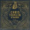 Go to record Chris Tomlin & friends.