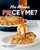 Go to record You wanna piece of me? : seriously tasty recipes for sweet...