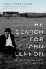 Go to record The search for John Lennon : the life, loves, and death of...