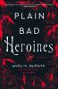 Go to record Plain bad heroines : a novel