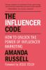Go to record The influencer code : how to unlock the power of influence...