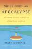 Go to record Notes from an apocalypse : a personal journey to the end o...