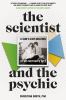 Go to record The scientist and the psychic : a son's exploration of his...
