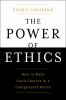 Go to record The power of ethics : how to make good choices in a compli...