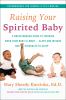 Go to record Raising your spirited baby : a breakthrough guide to under...