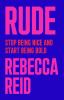 Go to record Rude : stop being nice and start being bold