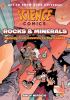 Go to record Science Comics. Rocks and minerals : geology from caverns ...