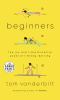 Go to record Beginners : the joy and transformative power of lifelong l...