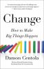 Go to record Change : how to make big things happen