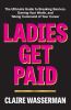 Go to record Ladies get paid : the ultimate guide to breaking barriers,...