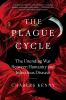 Go to record The plague cycle : the unending war between humanity and i...