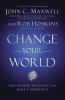 Go to record Change your world : how anyone, anywhere can make a differ...
