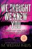 Go to record We thought we knew you : a terrifying true story of secret...