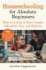 Go to record Homeschooling for absolute beginners : make learning at ho...