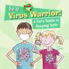 Go to record Be a virus warrior! : a kid's guide to keeping safe