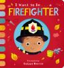 Go to record I want to be... a firefighter