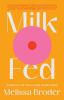 Go to record Milk fed : a novel