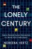 Go to record The lonely century : how to restore human connection in a ...