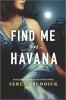 Go to record Find me in Havana : a novel