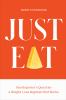 Go to record Just eat : one reporter's quest for a weight-loss regimen ...