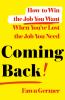 Go to record Coming back : how to win the job you want when you've lost...