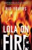 Go to record Lola on fire : a novel