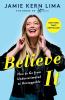 Go to record Believe it : how to go from underestimated to unstoppable
