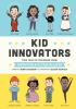 Go to record Kid innovators : true tales of childhood from inventors an...