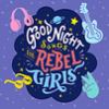 Go to record Goodnight songs for rebel girls.