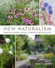 Go to record New naturalism : designing and planting a resilient, ecolo...