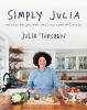 Go to record Simply Julia : 110 easy recipes for healthy comfort food