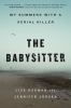 Go to record The babysitter : my summers with a serial killer