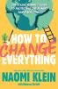Go to record How to change everything : the young human's guide to prot...