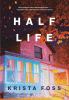 Go to record Half life : a novel