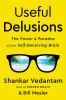 Go to record Useful delusions : the power and paradox of the self-decei...