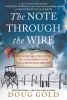 Go to record The note through the wire : the incredible true story of a...
