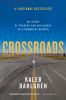 Go to record Crossroads : my story of tragedy and resilience as a Humbo...