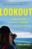 Go to record Lookout : love, solitude, and searching for wildfire in th...