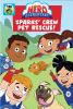 Go to record Hero Elementary. Sparks' crew pet rescue!