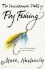 Go to record The unreasonable virtue of fly fishing